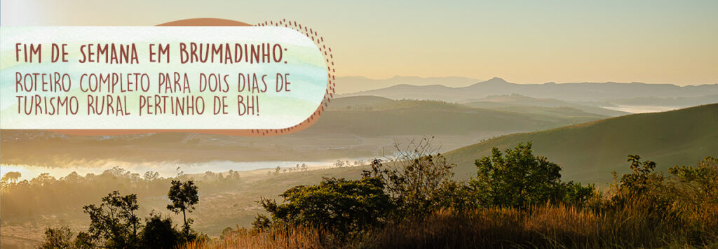 Um fim de semana em Brumadinho