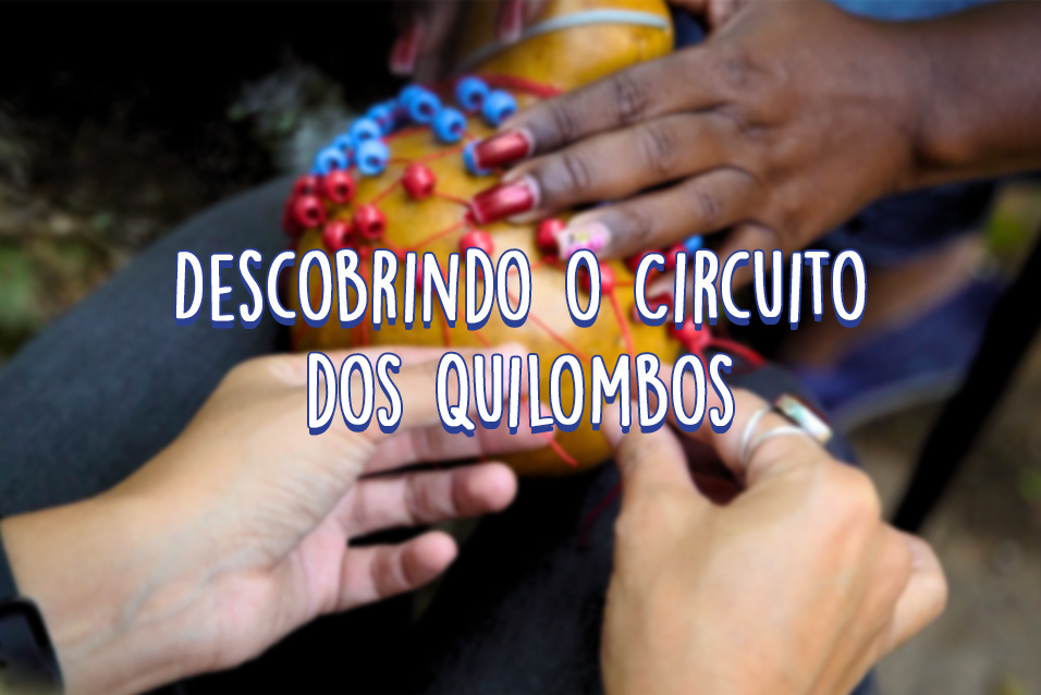 blog - circuito quilombos - descobrindo o circuito