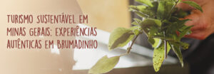 Mão segurando ervas frescas durante preparo artesanal em experiência de turismo sustentável em Brumadinho