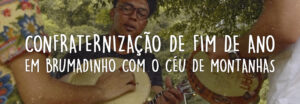Confraternização de fim de ano em Brumadinho com o Céu de Montanhas