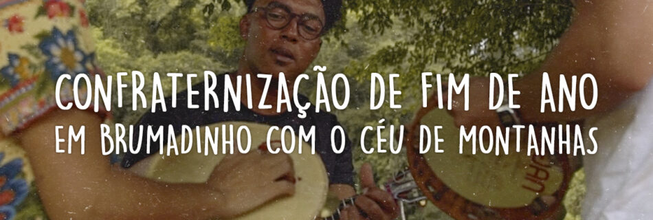 Confraternização de fim de ano em Brumadinho com o Céu de Montanhas