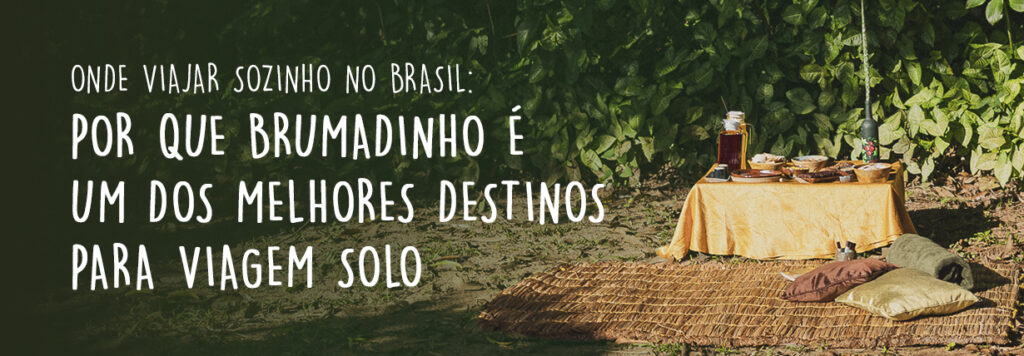 Onde viajar sozinho no Brasil: por que Brumadinho é um dos melhores destinos para viagem solo
