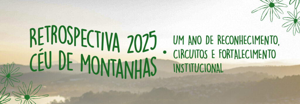 Retrospectiva 2025 Céu de Montanhas: um ano de reconhecimento, circuitos e fortalecimento institucional
