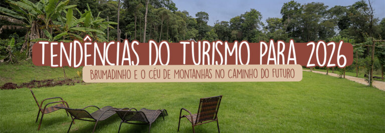 Tendências para o turismo em 2026 - Brumadinho e o Céu de Montanhas no caminho do futuro